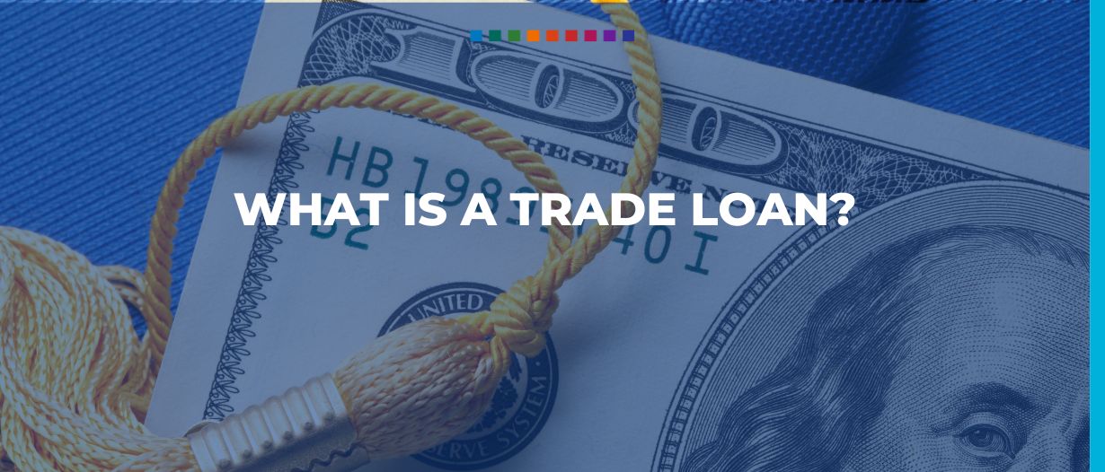 Trade loans – What are they and how can businesses use them?